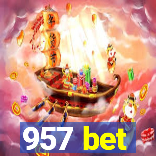 957 bet